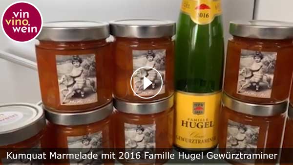 Kumquat Marmelade mit 2016 Famille Hugel Gewürztraminer Classic